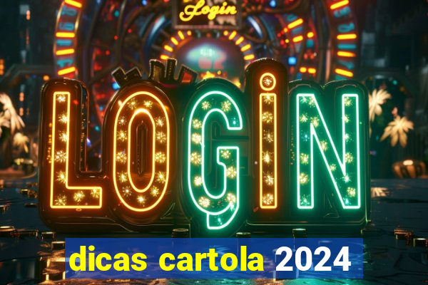 dicas cartola 2024